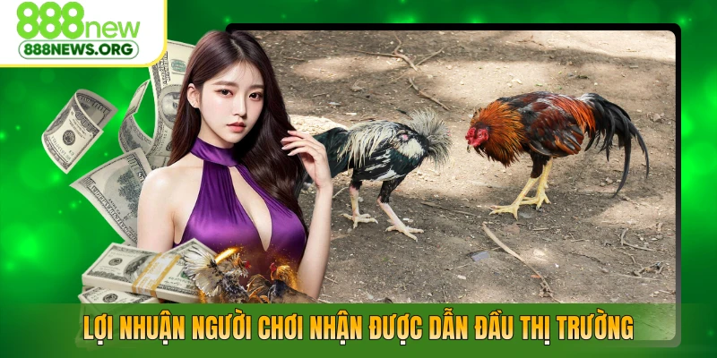 Lợi nhuận người chơi nhận được dẫn đầu thị trường